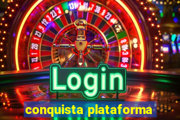 conquista plataforma